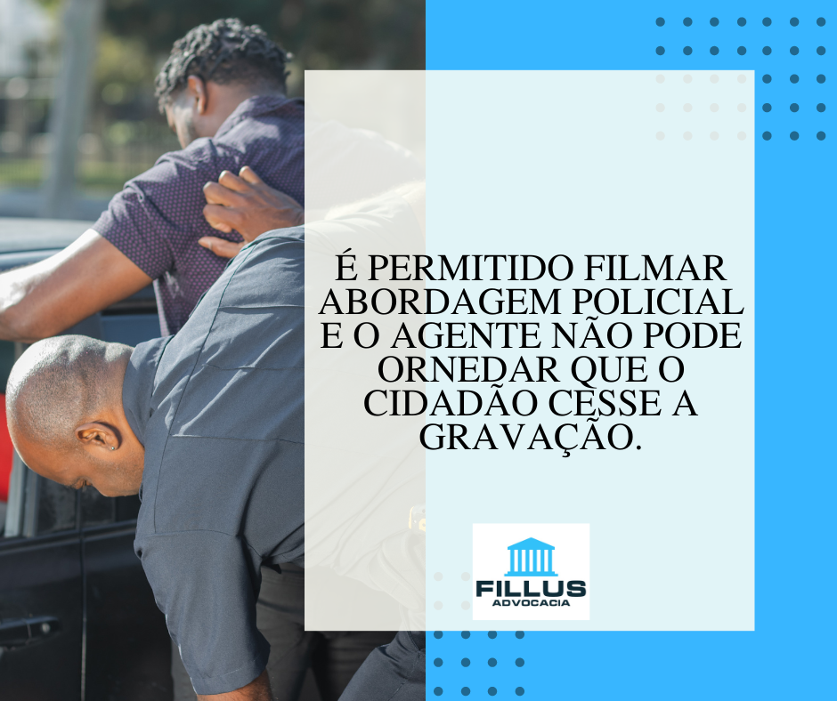 Caso seja abordado por algum policial, saiba que é seu dirieto filmar todo o procedimento.
