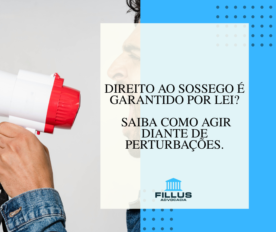 Direito ao Sossego é Garantido por Lei?