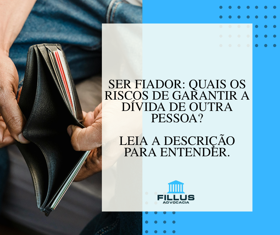 Ser Fiador: Quais os riscos de garantir a dívida de outra pessoa?