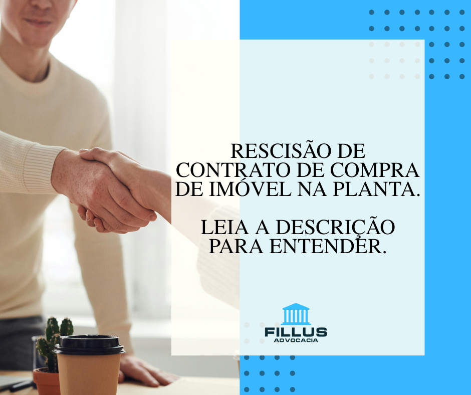 Rescisão de contrato de compra de imóvel na planta.