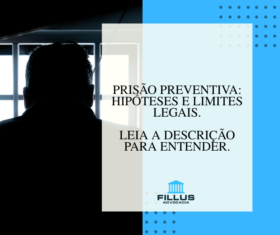 Prisão preventiva: hipóteses e limites legais