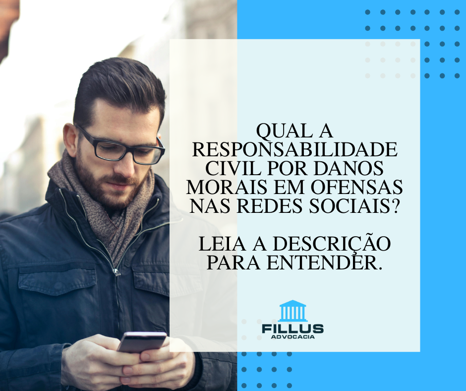 Responsabilidade civil por danos morais em ofensas nas redes sociais.