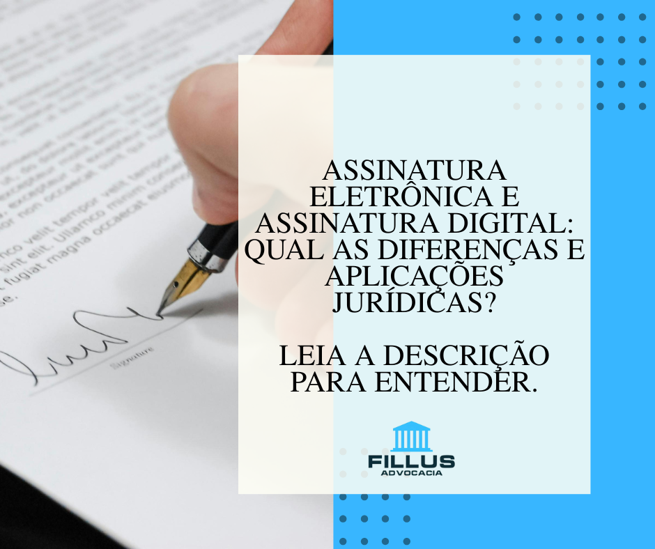 Assinatura eletrônica e assinatura digital: diferenças e aplicações jurídicas