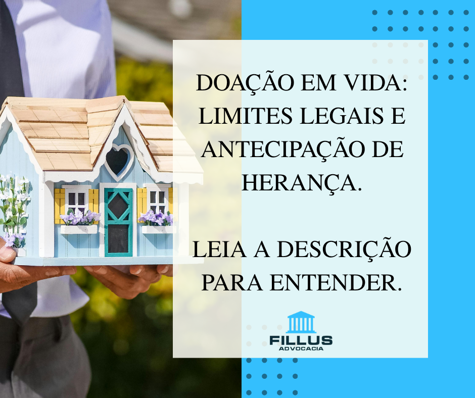 Doação em vida: limites legais e antecipação de herança