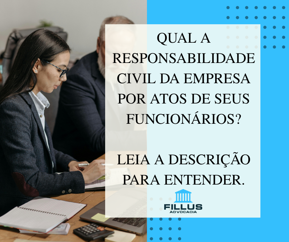 Responsabilidade civil da empresa por atos de seus funcionários