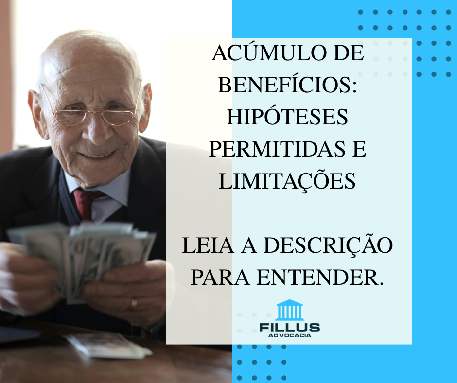 Acúmulo de benefícios: hipóteses permitidas e limitações
